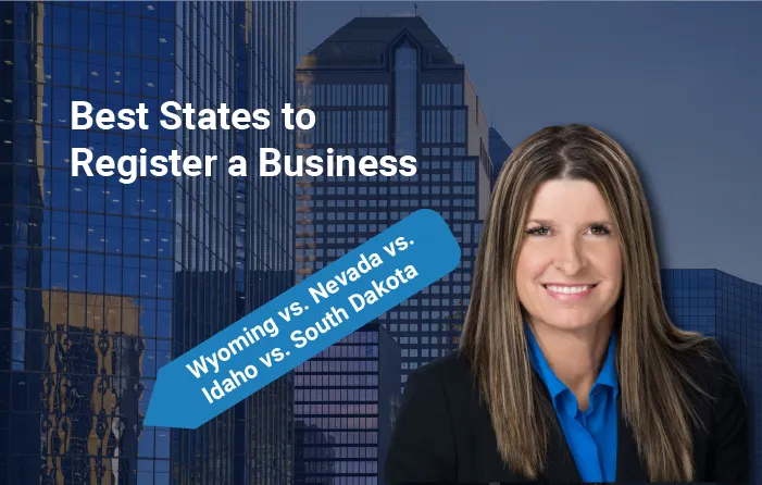 Best States Best States to Register a Business: Wyoming vs. Nevada vs. Idaho vs. South Dakota | Total Tax, Inc.
